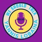  SPECIAL GUEST LISA SCHANTL IN WE SHOULD TALK PODCAST BY YANNIS LOBAINA. 