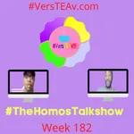#TheHomosTalkshow #VersTEAv #Week182