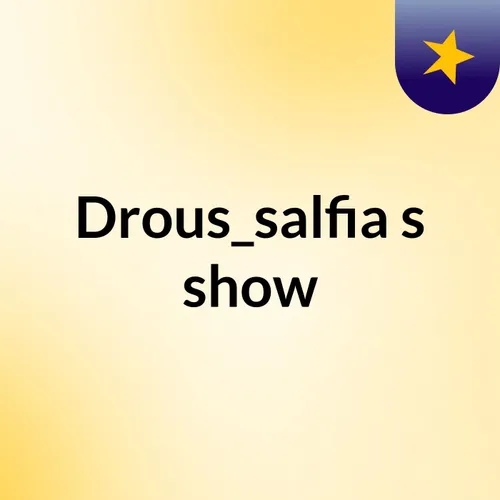 Drous_salfia's show