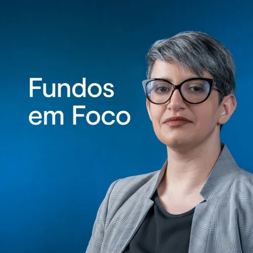 Fundos em Foco # 33 - Os motivos e as oportunidades de investir no exterior, segundo Ricardo Costa, do BTG