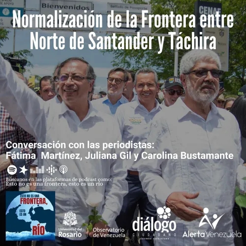 Normalización de la Frontera entre Norte de Santander y Táchira. Conversación con las periodistas: Fátima Martínez, Juliana Gil y Carolina B
