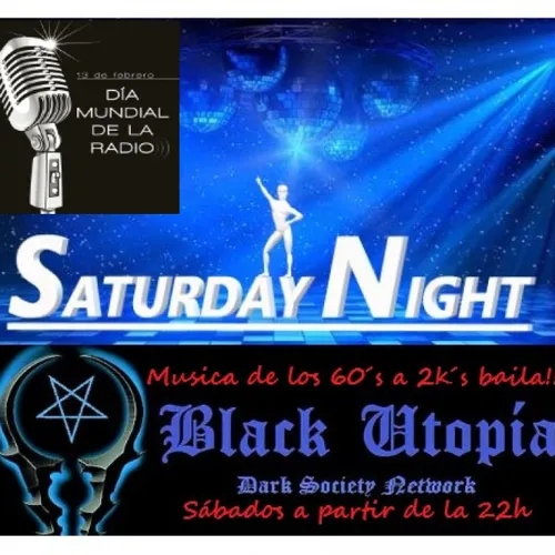 SATURDAY NIGHT 20th session en BLACK UTOPÍA RADIO con DjAliciabcn cada día mas loca !!!NO TE LO PIERDAS!!