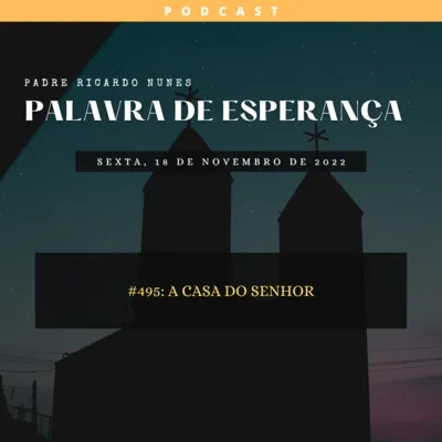 #495: A CASA DO SENHOR