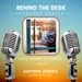 Behind The Desk Author Series Introduction 