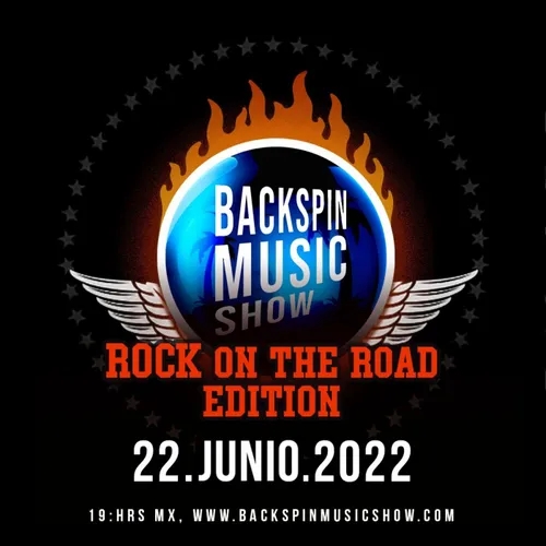 2022.06.22 Programa 06 - T4 "ROCK ON THE ROAD" BACKSPIN MUSIC SHOW