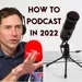 Start a Podcast in 2022? Here's the Guide to succeed for Jason Palmer #14