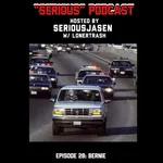 "Serious" Podcast Episode 28: Bernie
