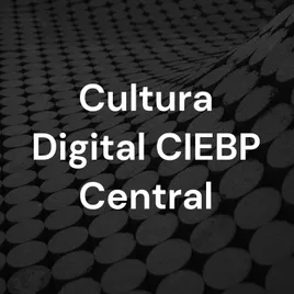 Cultura Digital CIEBP Central