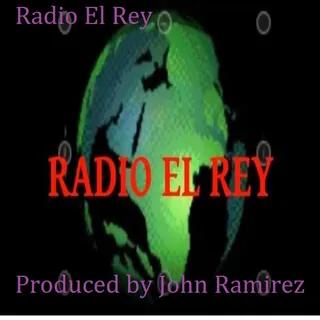 Radio El Rey Produced by John Ramirez