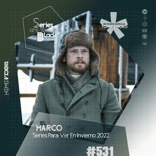 S5 Ep31: Series Are The New Black #531: 'El Marco feat. Tomás Moro: Series Para Ver En Invierno 2022'
