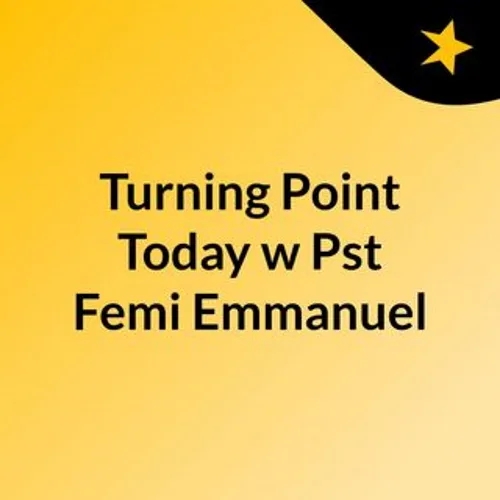 Turning Point Today w/ Pst Femi Emmanuel