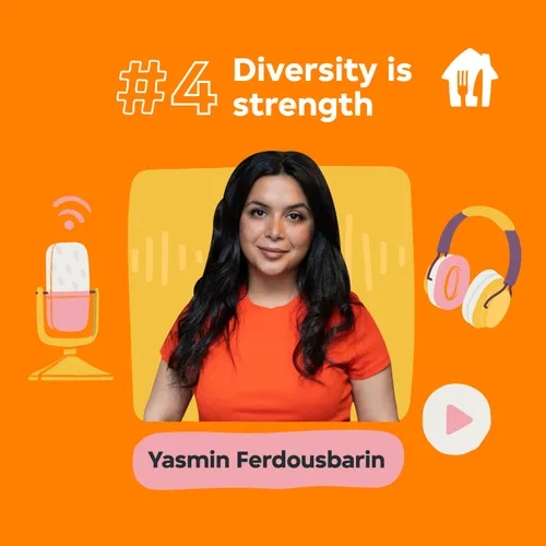 #4 Diversity is strength. With Yasmin Ferdousbarin, Product Director