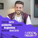 More than 3 thousand Twitter employees laid off, Brazilian tourist crushed by ice in Argentina, and the death of Aaron Carter - Fluency News