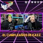 Nerdo - En Directo! #99 - El cumpleaños de Kazz
