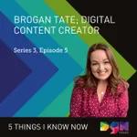 Brogan Tate; Digital Content Creator #S3E5