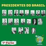 Presidentes do Brasil - Parte 1 - Quem foram os nossos Presidentes da Republica ? Quantos foram?