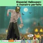 270 - Especial Halloween: o monstro perfeito