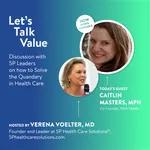#LetsTalkValue with Caitlin Masters, a practical expert on value-based care from the provider & payer perspective