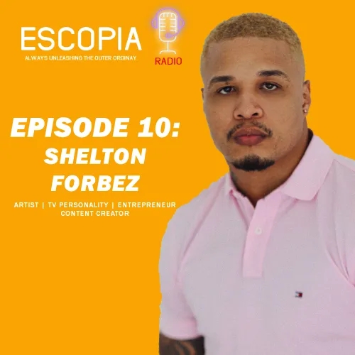 Episode 10 | Interview with Shelton Forbez