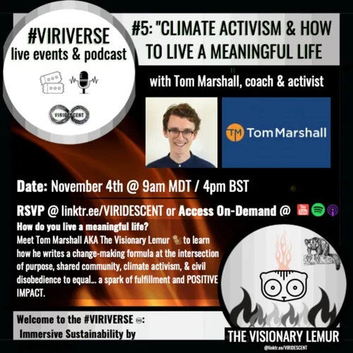 #6 Pt.1: "Climate Activism & How to Live a Meaningful Life with Tom Marshall”, activist & life coach