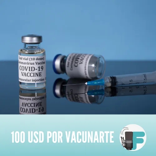 100 USD por vacunarte.