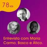 Webitcast #78 - Entrevista com Ático Mismana, Maria Carmo e João Bosco (Cardanistas)