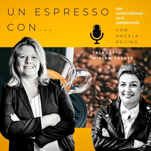 #0027 - Un Espresso con - Mirjam Saeger - Angela Recino