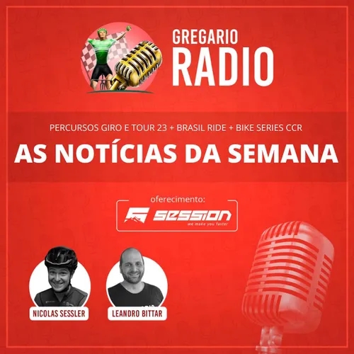 RADIO [24/10/22] - As Notícias da Semana: Percursos Giro e Tour 23 + Brasil Ride + Bike Series - Gregario Cycling