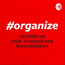 #organize – Gespräche zum diskursiven Management