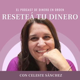 "Reseteá tu dinero", el podcast de Dinero en Orden