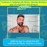 965: Noticias 1: Sobrino de Ricky Martin declara que el cantante usa drogas - #primeraennoticias
