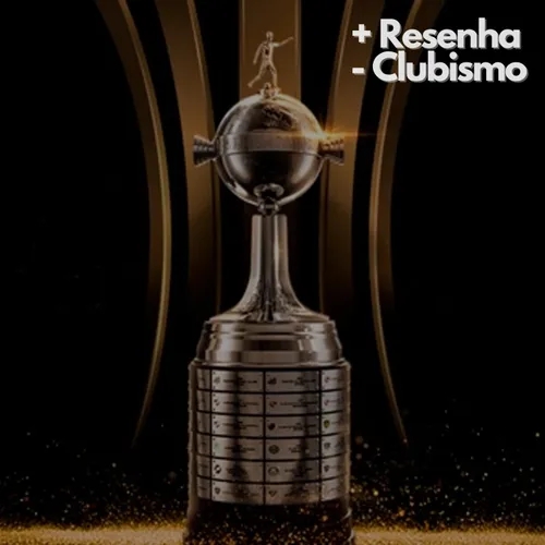 +Resenha -Clubismo #84 - Palpites das oitavas da Libertadores