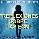 "Reflexiones sobre las ECM" - El Tiempo de nuestros Fans- Programa nº18 - 24/8/2022 - Episodio exclusivo para mecenas