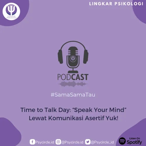 Time to Talk Day: “Speak Your Mind” Lewat Komunikasi Asertif Yuk!