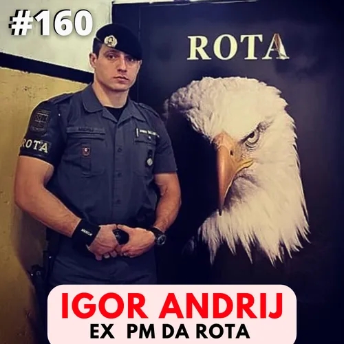Igor Andrij \ EX Policial da FRota #160