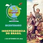 Conheça os Fatos que levaram a Independência do Brasil de Portugal, que este ano completa 200 anos.