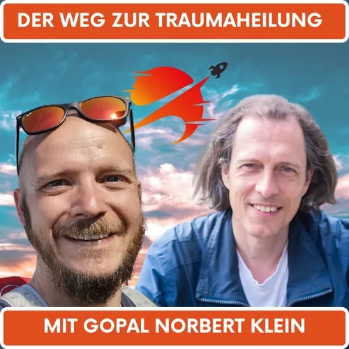 Der Weg zur Traumaheilung - Gopal Norbert Klein im #justfuckindoit Interview Nr. 56