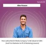 How Lattice Grew to a $3Bn Valuation By Building a Media Brand [And First Marketer to VP of Marketing Lessons]