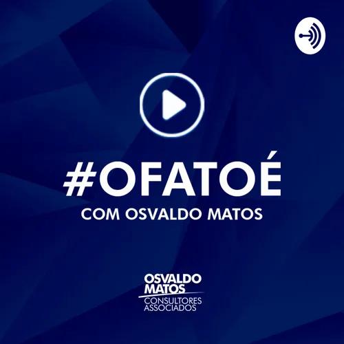 #OFATOÉ com Osvaldo Matos