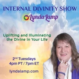 Internal Divinity Show with Lynda Lamp: Uplifting and Illuminating the Divine in Your Life