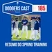 DODGERS CAST – EP 185 – RESUMO DO SPRING TRAINING!