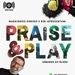 PRAISE AND PLAY 30.03.2024