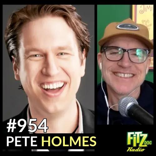 Pete Holmes - Episode 954