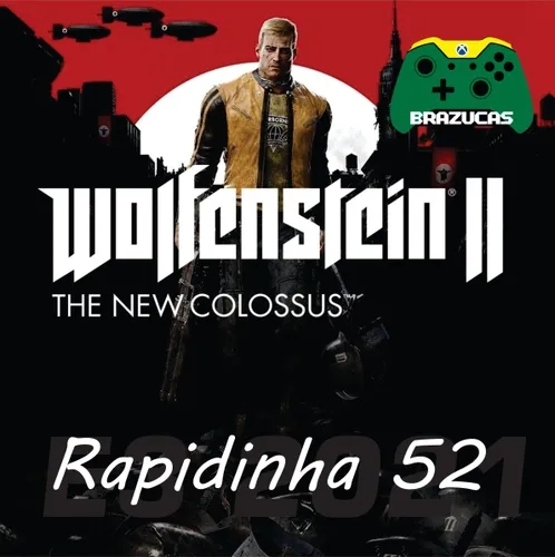 [Podcast] Rapidinha do Cabelo #52 – Wolfenstein: The New Colossus®