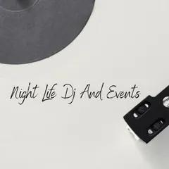 Night LIfe DJ And Events And Entertainment