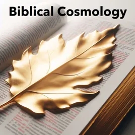 Biblical Cosmology