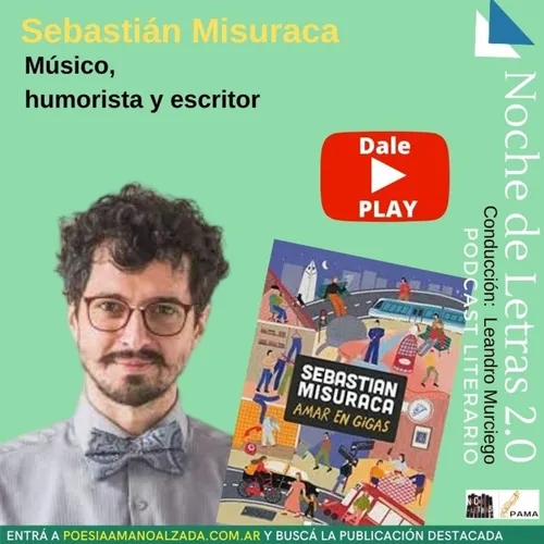 Noche De Letras 2.0 #209 Sebastián Misuraca (escritor y músico)