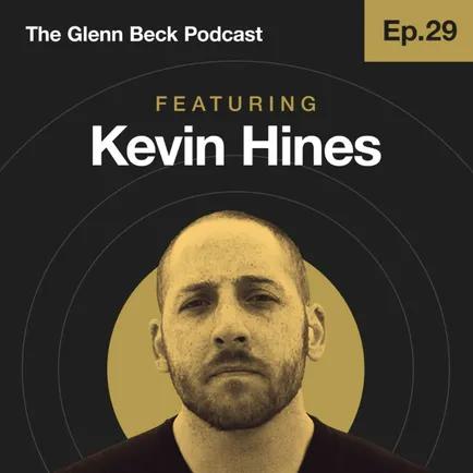 Ep 29 | Kevin Hines | The Glenn Beck Podcast