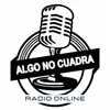 ALGO NO CUADRA Radio Online