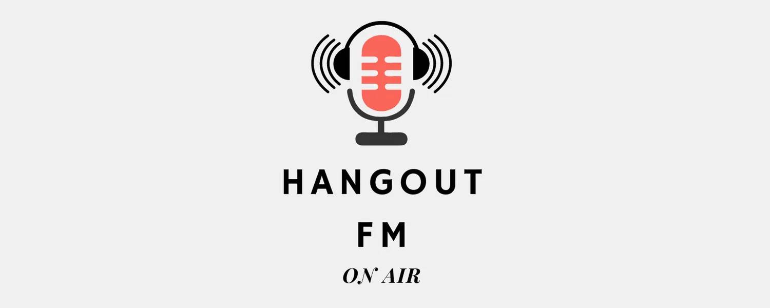 Hangout FM